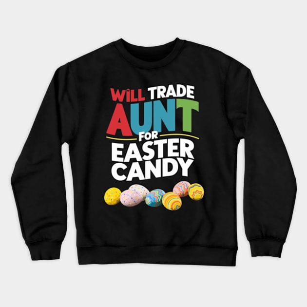 Will Trade Aunt For Easter Candy Funny Boys Kids Toddler Crewneck Sweatshirt by Shopinno Shirts